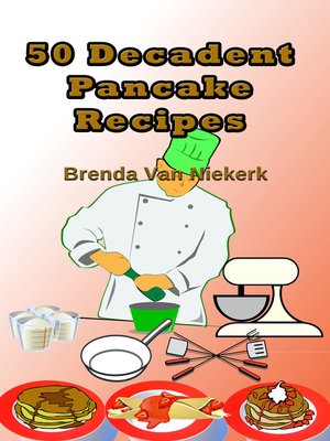 cover image of 50 Decadent Pancake Recipes